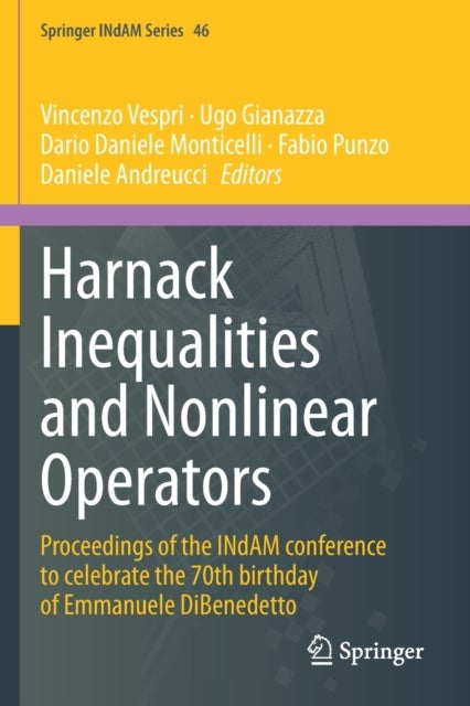 Harnack Inequalities and Nonlinear Operators - Proceedings of the INdAM conference to celebrate the 70th birthday of Emmanuele DiBenedetto