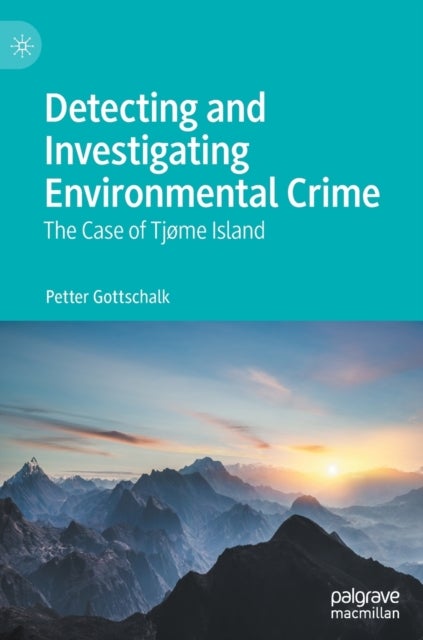 Detecting and Investigating Environmental Crime - The Case of Tjøme Island