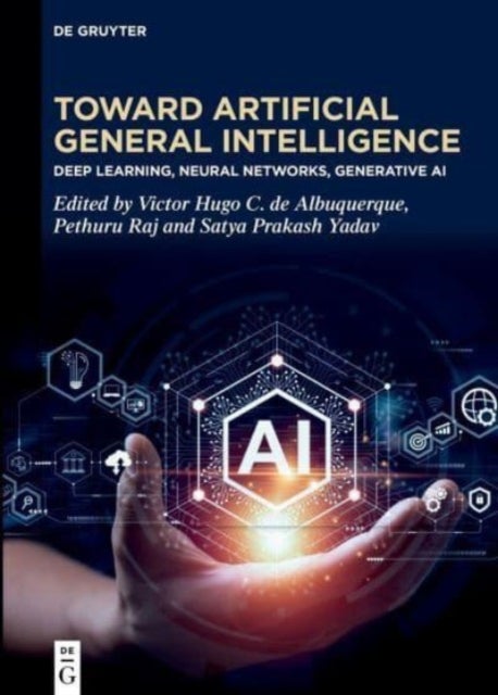 Toward Artificial General Intelligence - Deep Learning, Neural Networks, Generative AI