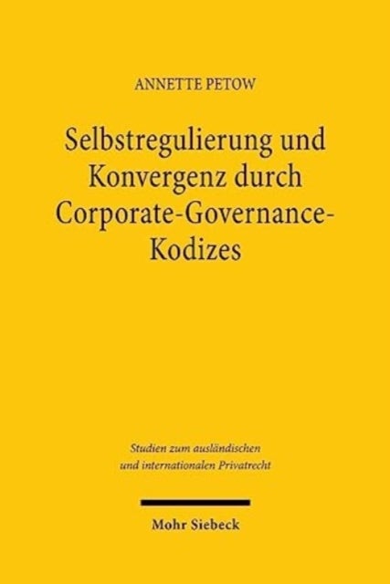 Selbstregulierung und Konvergenz durch Corporate-Governance-Kodizes - - am Beispiel von Großbritannien, Frankreich und Deutschland -