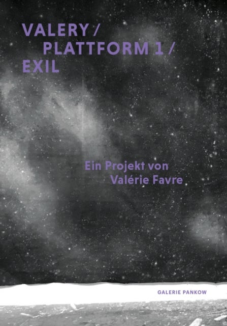 Valérie Favre - Valery / Plattform 1 / Exil