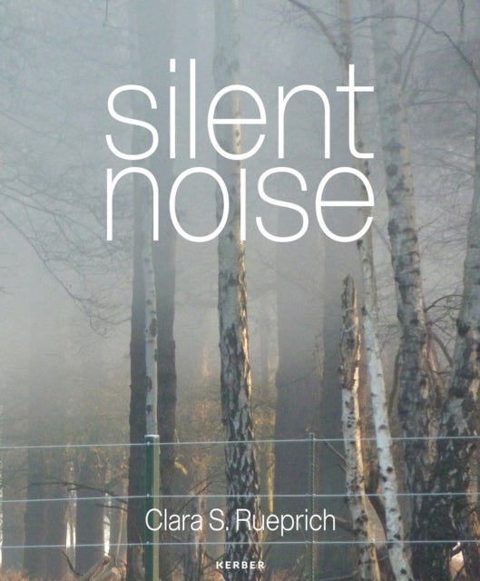 Silent Noise - Clara S. Rueprich