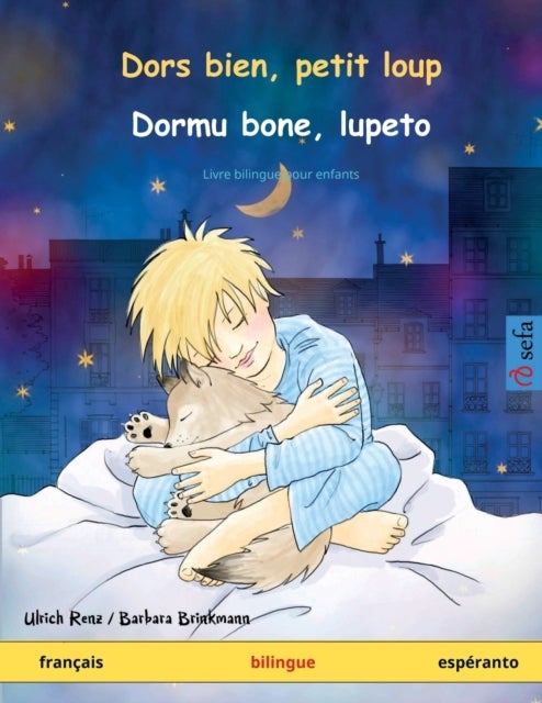 Dors bien, petit loup - Dormu bone, lupeto (francais - esperanto) - Livre bilingue pour enfants, avec livre audio et video en ligne