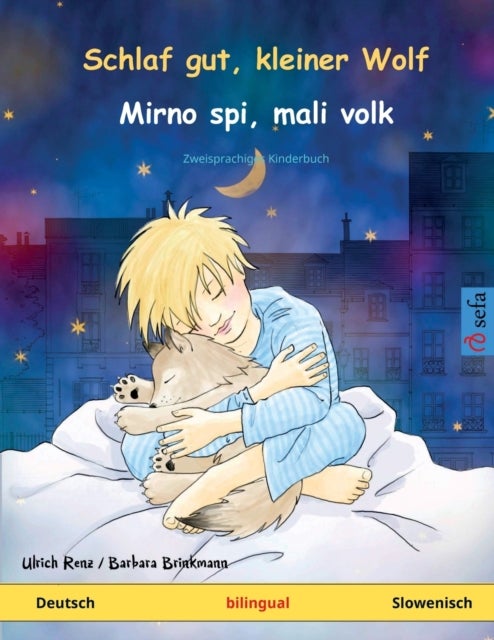 Schlaf gut, kleiner Wolf - Mirno spi, mali volk (Deutsch - Slowenisch) - Zweisprachiges Kinderbuch
