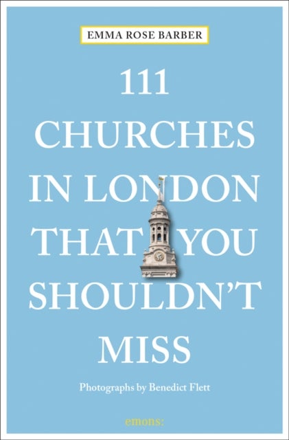 111 Churches in London That You Shouldn''t Miss