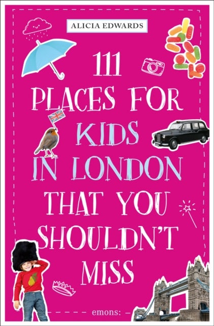 111 Places for Kids in London That You Shouldn''t Miss
