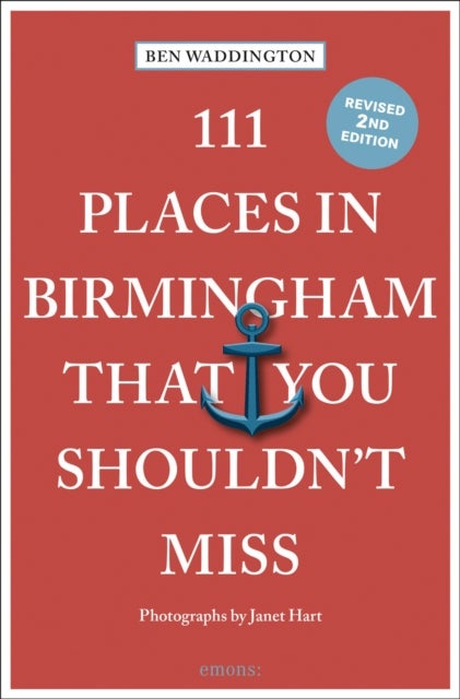111 Places in Birmingham That You Shouldn''t Miss