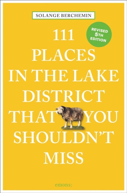 111 Places in the Lake District That You Shouldn't Miss