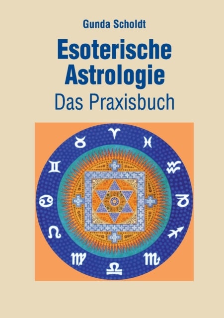 Esoterische Astrologie - Das Praxisbuch
