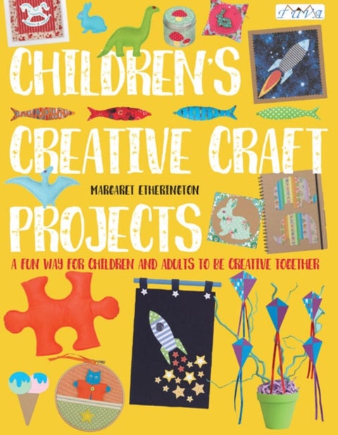 Children's Creative Craft Projects - A Fun Way for Children and Adults to be Creative Together