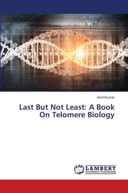 Last But Not Least - A Book On Telomere Biology