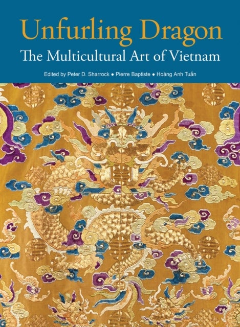 Unfurling Dragon - The Multicultural Art of Vietnam