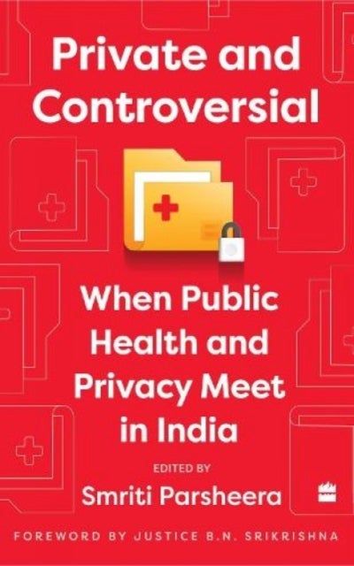 Private and Controversial - When Privacy and Public Health Meet in India