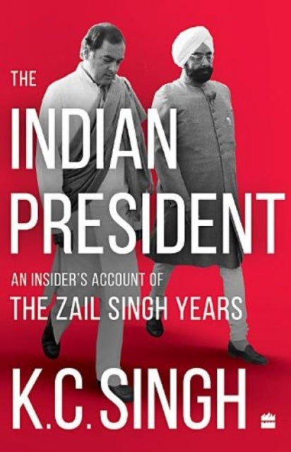 Indian President - An Insider's Account of the Zail Singh Years 1982-87