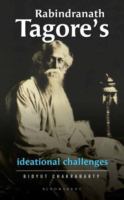 Rabindranath Tagore¿s Ideational Challenges
