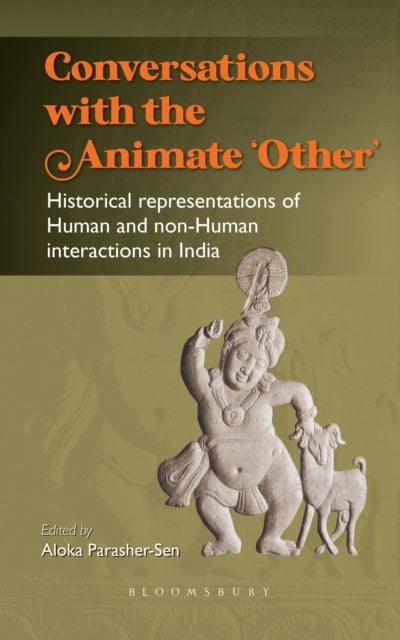 Conversations with the Animate ¿Other¿ - Historical representations of Human and non-Human interactions in India