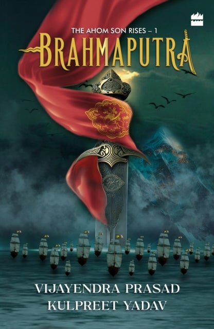 Brahmaputra - The Ahom Son Rises