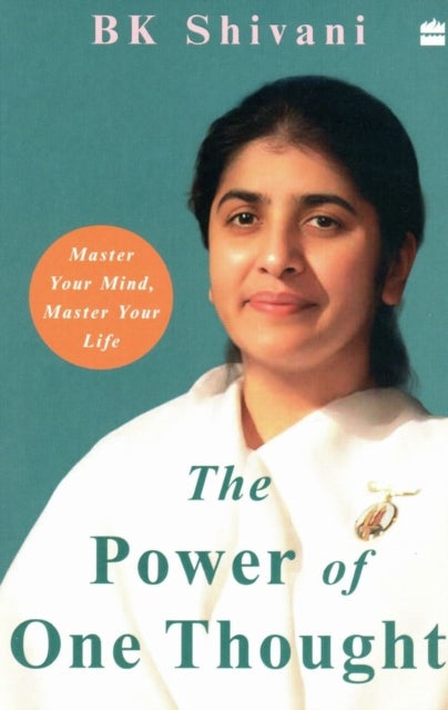 The Power of One Thought - Master Your Mind Master Your Life