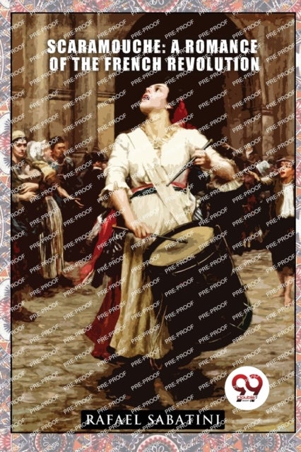 Scaramouche - A Romance of the French Revolution
