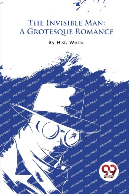 The Invisible Man - A Grotesque Romance