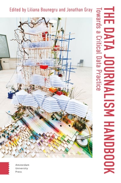 The Data Journalism Handbook - Towards A Critical Data Practice