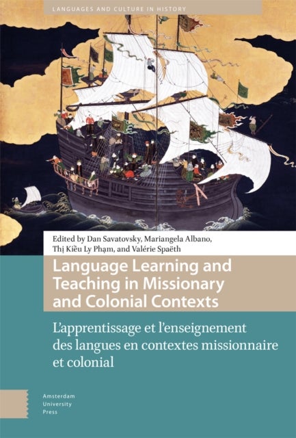 Language Learning and Teaching in Missionary and Colonial Contexts - L'apprentissage et l'enseignement des langues en contextes missionnaire et colonial