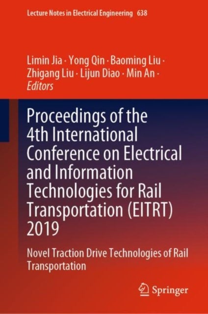 Proceedings of the 4th International Conference on Electrical and Information Technologies for Rail Transportation (EITRT) 2019 - Novel Traction Drive Technologies of Rail Transportation