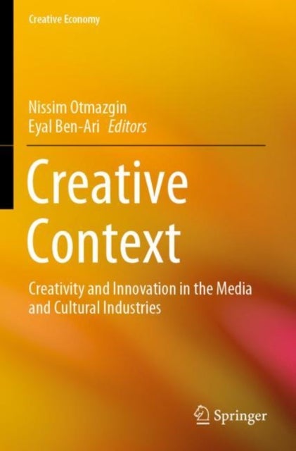 Creative Context - Creativity and Innovation in the Media and Cultural Industries
