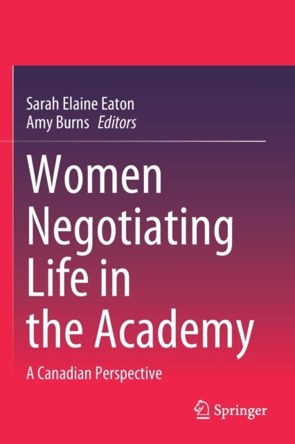 Women Negotiating Life in the Academy - A Canadian Perspective