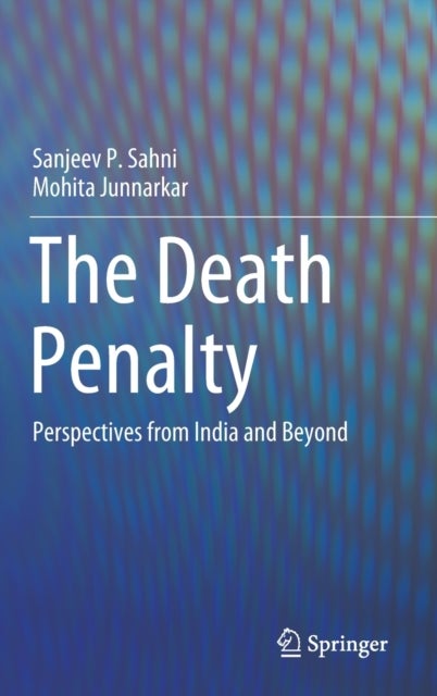 The Death Penalty - Perspectives from India and Beyond