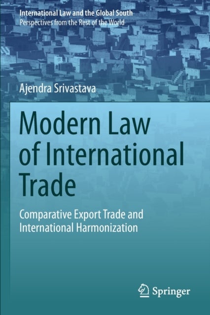 Modern Law of International Trade - Comparative Export Trade and International Harmonization
