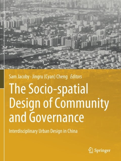 The Socio-spatial Design of Community and Governance - Interdisciplinary Urban Design in China