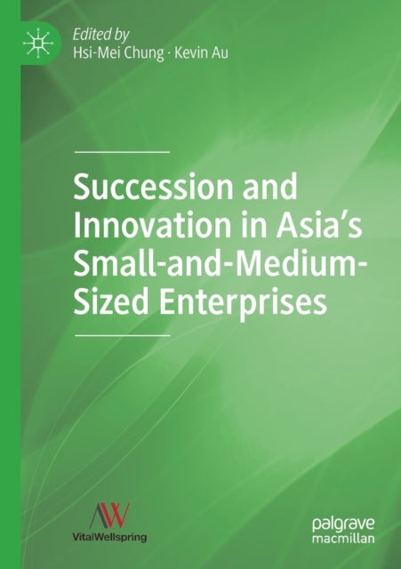 Succession and Innovation in Asia''s Small-and-Medium-Sized Enterprises