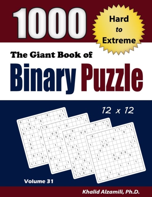 The Giant Book of Binary Puzzle - 1000 Hard to Extreme (12x12) Puzzles