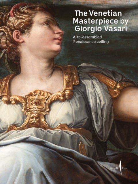 The Venetian Masterpiece by Giorgio Vasari - A Reassembled Renaissance Ceiling