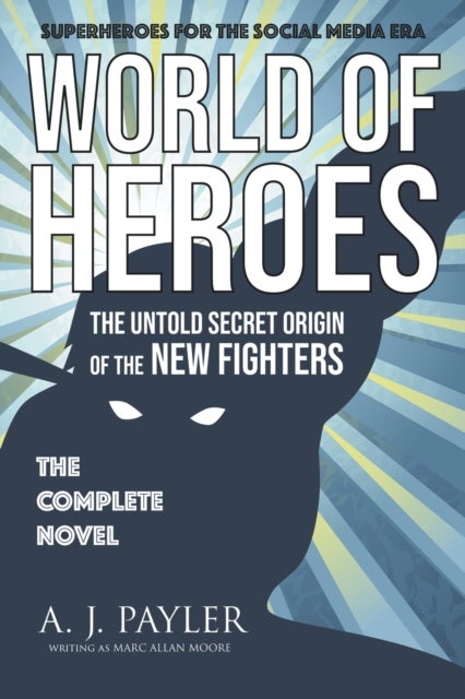 World of Heroes - The Untold Secret Origin of the New Fighters