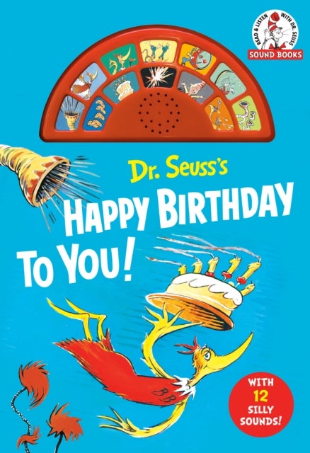 Dr. Seuss''s Happy Birthday to You! with 12 Silly Sounds - An Interactive Read and Listen Book