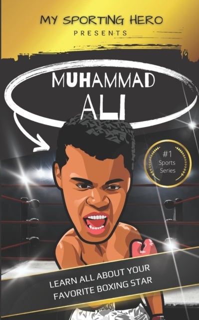 My Sporting Hero - Muhammad Ali: Learn all about your favorite boxing star