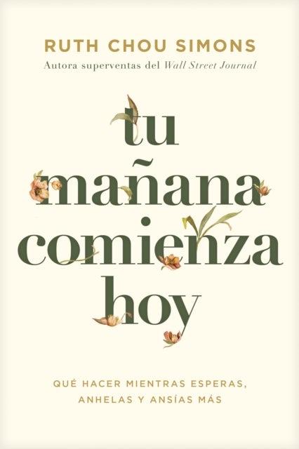 Tu mañana comienza hoy - Que hacer mientras esperas, anhelas y ansias mas