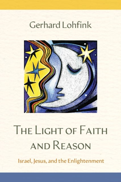 Light of Faith and Reason - Israel, Jesus, and the Enlightenment