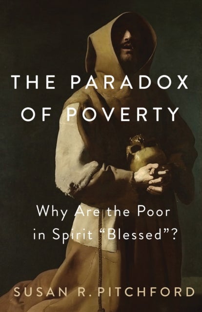 Paradox of Poverty - Why Are the Poor in Spirit “Blessed”?