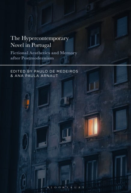 Hypercontemporary Novel in Portugal - Fictional Aesthetics and Memory after Postmodernism