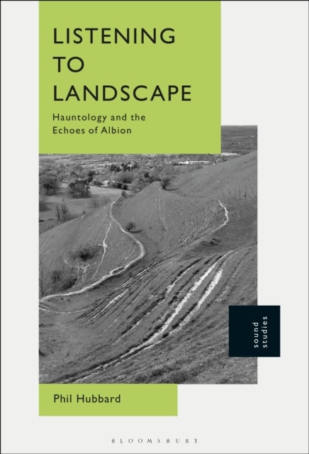 Listening to Landscape - Hauntology and the Echoes of Albion