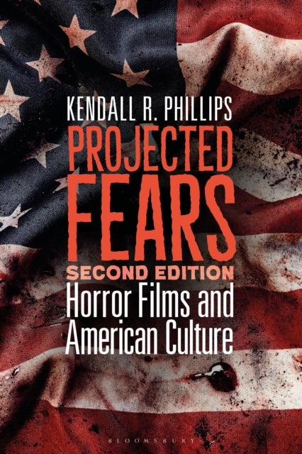 Projected Fears - Horror Films and American Culture