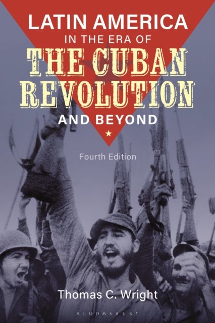 Latin America in the Era of the Cuban Revolution and Beyond