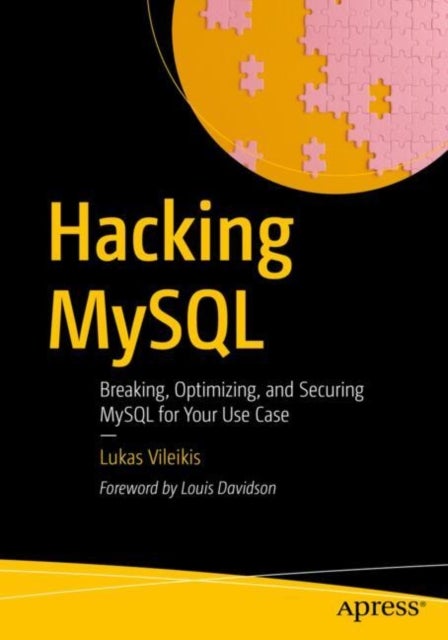 Hacking Mysql - Breaking, Optimizing, and Securing MySQL for Your Use Case