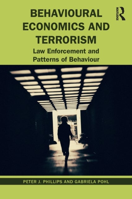 Behavioural Economics and Terrorism - Law Enforcement and Patterns of Behaviour