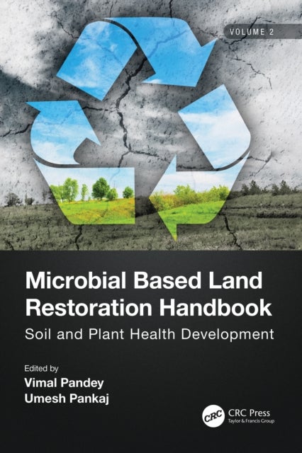 Microbial Based Land Restoration Handbook - Soil and Plant Health Development