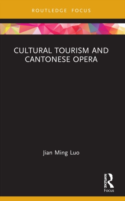 Cultural Tourism and Cantonese Opera
