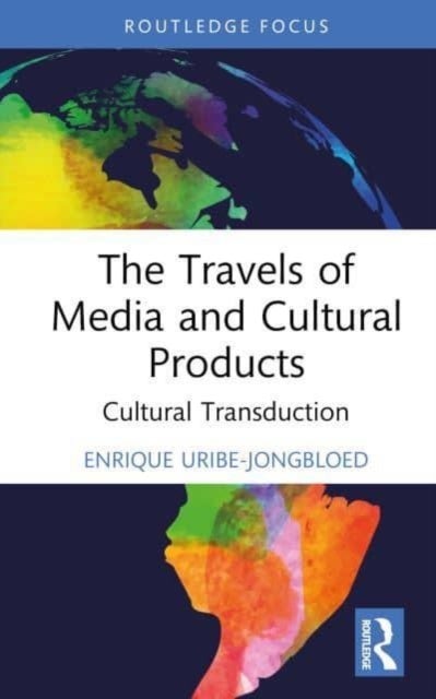 The Travels of Media and Cultural Products - Cultural Transduction